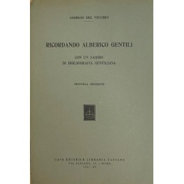 Ricordando Alberico Gentili. Con un saggio di bibliografia gentiliana