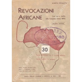 Rievocazioni africane (con diario inedito della Campagna Eritrea 1895). Terre …