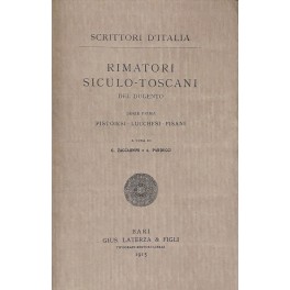 Rimatori siculo-toscani del Dugento. Serie prima: Pistoiesi, Lucchesi, Pisani