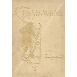 Rip Van Winkle. Con disegni di Arturo Rackham A.R.W.S.