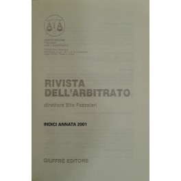 Rivista dell'arbitrato. Diretta da Elio Fazzalari. Annata XI - 2001