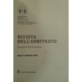 Rivista dell'arbitrato. Diretta da Elio Fazzalari. Annata XIX - 2009