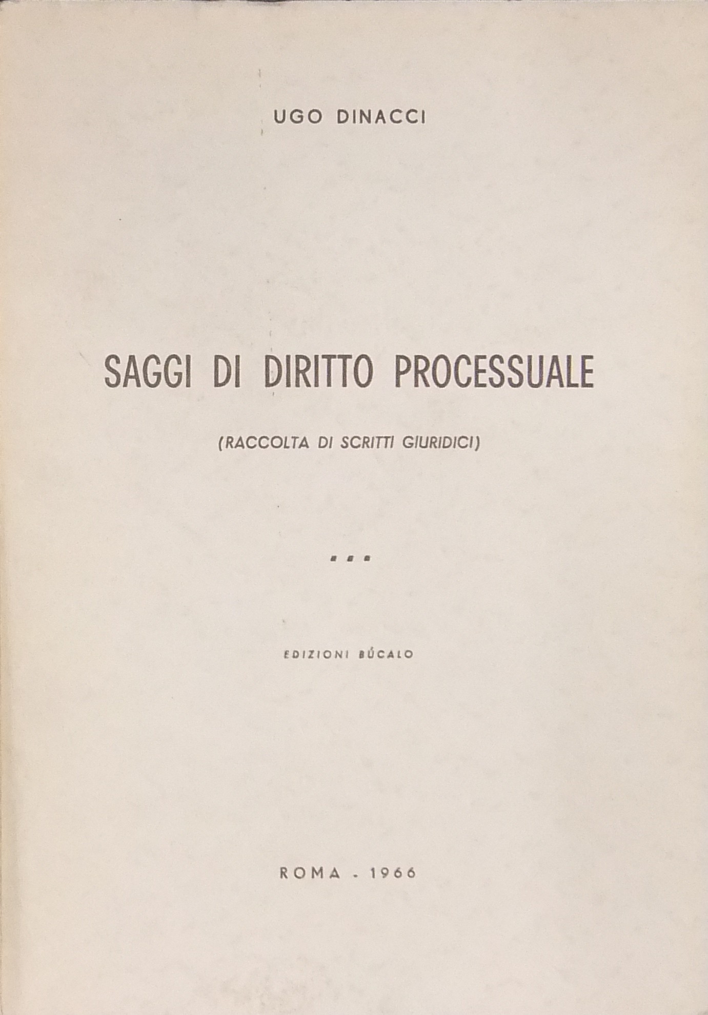 Saggi di diritto processuale. (Raccolta di scritti giuridici)