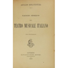 Saggio storico sul teatro musicale italiano. Con illustrazioni