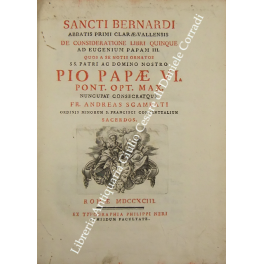 Sancti Bernardi Abbatis Primi Clarae-Vallensis. De Consideratione Libri Quinque. Ad …