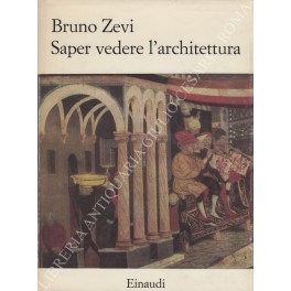 Saper vedere l'architettura. Saggio sull'interpretazione spaziale dell'architettura