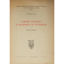 Schemi giuridici e rapporti di interessi. Vol. I - Schemi …