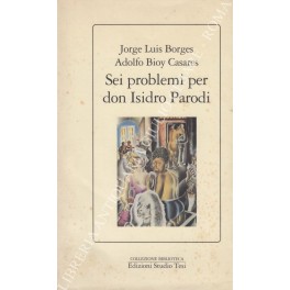 Sei problemi per don Isidro Parodi. Traduzione di Vanna Brocca