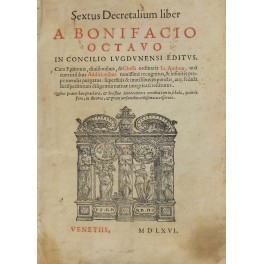 Sextus Decretalium liber a Bonifacio Octavo in Concilio Lugdunensi editus. …
