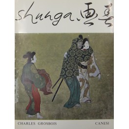 Shunga. Immagini della primavera. Saggio sulle rappresentazioni erotiche nell'arte giapponese. …