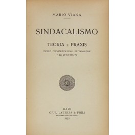 Sindacalismo. Teoria e praxis delle organizzazioni economiche e di resistenza