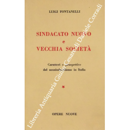 Sindacato nuovo e vecchia società. Caratteri e prospettive del neosindacalismo …