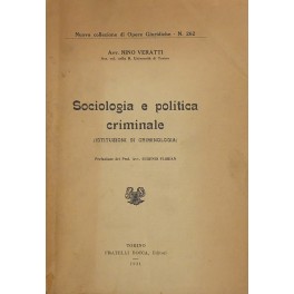 Sociologia e politica criminale. (Istituzioni di criminologia). Con prefazione del …