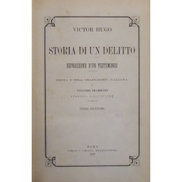 Storia d'un delitto. Deposizione d'un testimonio. Prima e sola traduzione …