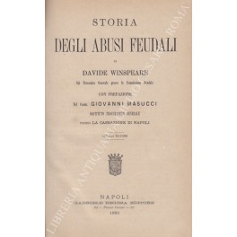 Storia degli abusi feudali. Con prefazione di Giovanni Masucci