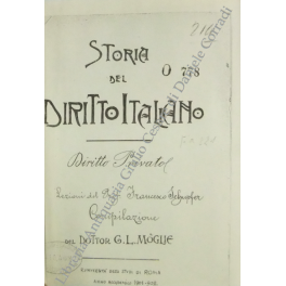 Storia del diritto italiano. Diritto privato. Lezioni del Prof. Francesco …