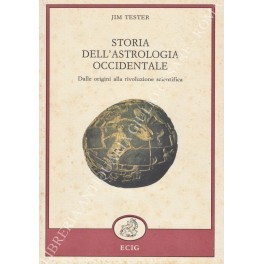 Storia dell'astrologia occidentale. Dalle origini alla rivoluzione scientifica