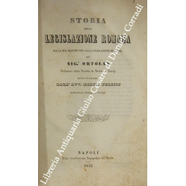 Storia della legislazione romana dalla sua origine fino alla legislazione …