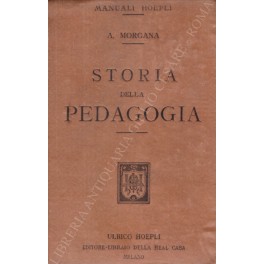 Storia della pedagogia. Con prefazione di Alberto Stratico