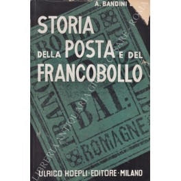 Storia della posta e del francobollo. Con 570 illustrazioni in …