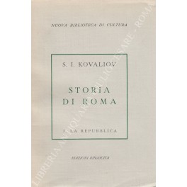 Storia di Roma. Vol. I - La Repubblica; Vol. II …