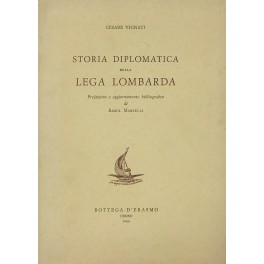 Storia diplomatica della Lega lombarda con XXV documenti inediti. Prefazione …