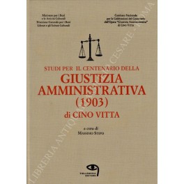 Studi per il centenario della Giustizia Amministrativa (1903) di Cino …