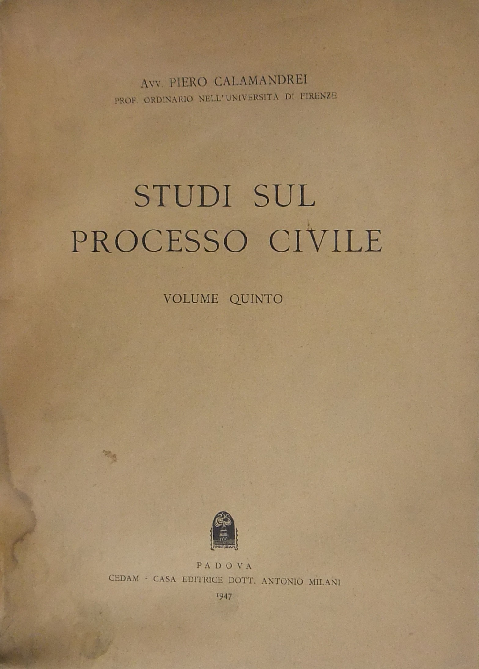 Studi sul processo civile. Volume Quinto - Teoria generale e …