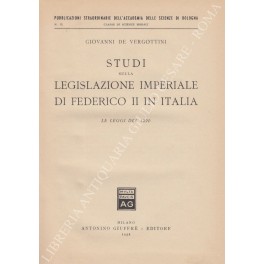 Studi sulla legislazione imperiale di Federico II in Italia. Le …