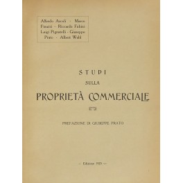 Studi sulla proprietà commerciale. Prefazione di Giuseppe Prato; UNITO A: …