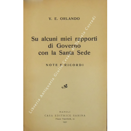 Su alcuni miei rapporti di Governo con la Santa Sede. …