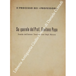 Su querele del Prof. Gaetano Papa. Preside dell'Istituto Tecnico Duca …