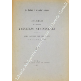 Sul codice di procedura penale. Discorso dell'onorevole Vincenzo Simoncelli pronunziato …