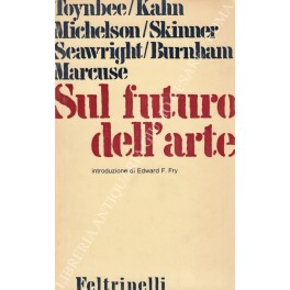 Sul futuro dell'arte. Introduzione di Edward F. Fry