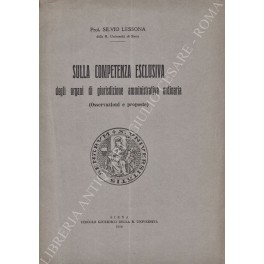 Sulla competenza esclusiva degli organi di giurisdizione amministrativa ordinaria (Osservazioni …