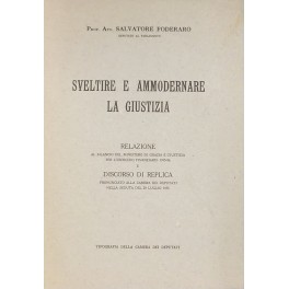 Sveltire e ammodernare la giustizia. Relazione al bilancio del Ministero …