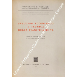 Sviluppo economico e tecnica della pianificazione. Lezioni tenute durante l'anno …