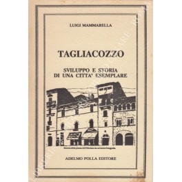 Tagliacozzo. Sviluppo e storia di una città esemplare