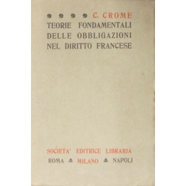 Teorie fondamentali delle obbligazioni nel diritto francese. Traduzione con note …