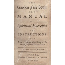 The Garden of the Soul: or, a manual of Spiritual …