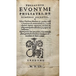 Thesaurus Evonymi Philiatri, de remediis secretis, Liber Physicus, Medicus, & …
