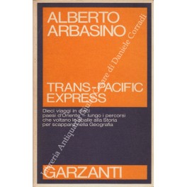 Trans-Pacific-Express. Dieci viaggi in dieci paesi d'Oriente - Lungo i …