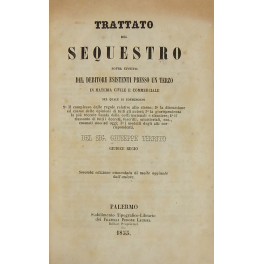 Trattato del sequestro sopra effetti del debitore esistenti presso un …