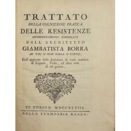 Trattato della cognizione pratica delle resistenze geometricamente dimostrato . ad …