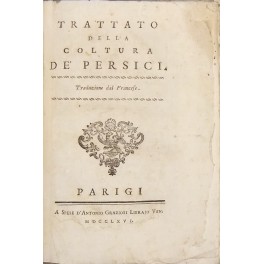 Trattato della coltura de' persici. Traduzione dal francese