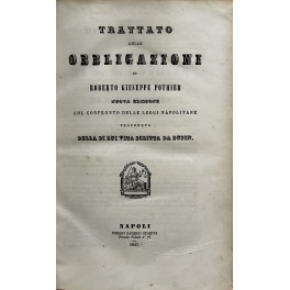 Trattato delle obbligazioni. Nuova edizione col confronto delle leggi napolitane …