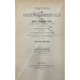 Trattato di diritto commerciale. Prima versione italiana dell'avvocato Alberto Marghieri …