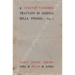 Trattato di scienza della finanza. Vol. I (unico pubblicato)