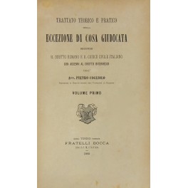 Trattato teorico e pratico della eccezione di cosa giudicata secondo …