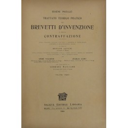 Trattato teorico pratico dei brevetti d'invenzione e della contraffazione. Prima …